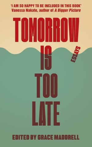 Tomorrow is Too Late: A Youth Manifesto for Climate Justice: