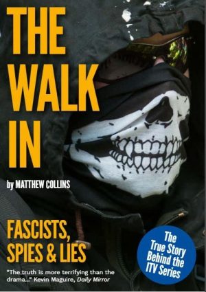 The Walk In - Fascists, Spies & Lies