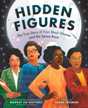 Hidden Figures: The true Story of Four Black Women and The Space Race