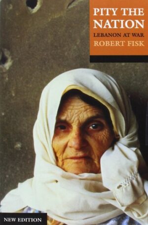 Pity the Nation: Lebanon at War