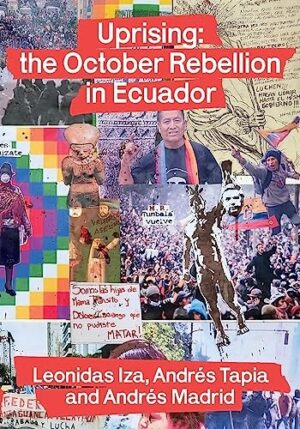 Uprising: the October Rebellion in Ecuador