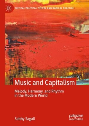Music and Capitalism: Melody, Harmony and Rhythm in the Modern World