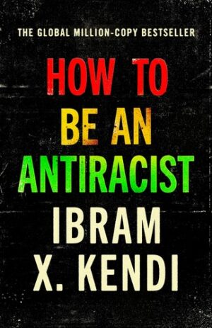 How To Be an Antiracist: