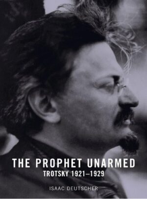 The Prophet Unarmed: Trotsky 1921-1929