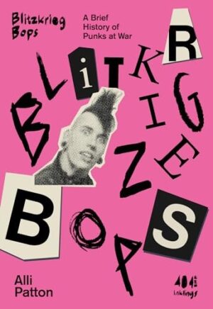Blitzkrieg Bops: A Brief History of Punks at War