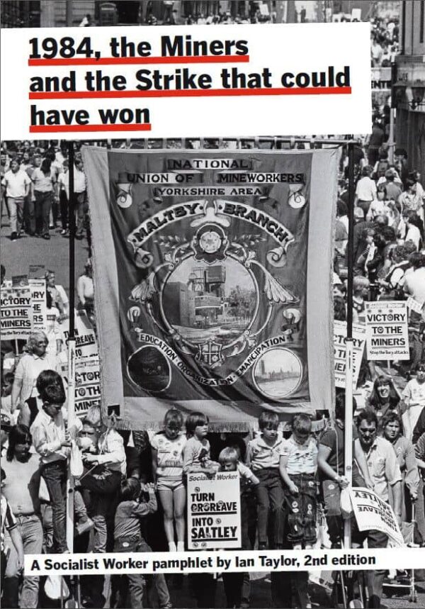 1984, The Miners and the Strike That Could Have Won