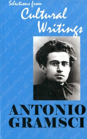 Antonio Gramsci: Selections from Cultural Writings