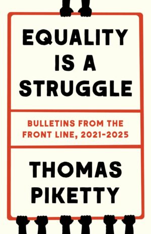 Equality Is a Struggle : Bulletins from the Front Line, 2021-2025