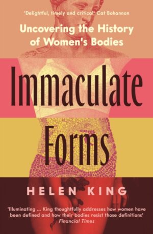 Immaculate Forms : Uncovering the History of Women's Bodies