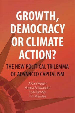 Growth, Democracy or Climate Action? The New Political Trilemma of Advanced Capitalism