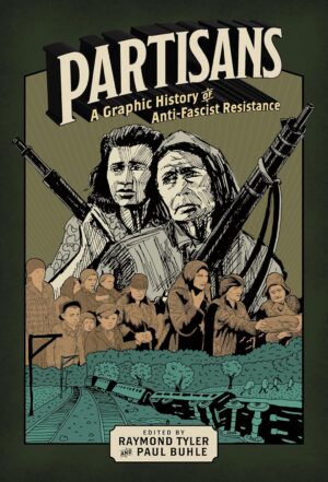 Partisans: a Graphic History of Anti-Fascist Resistance