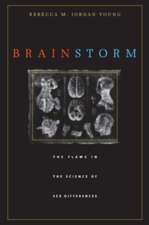 Brain Storm : The Flaws in the Science of Sex Differences