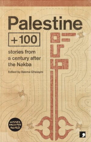 Palestine +100 : Stories from a century after the Nakba : 2