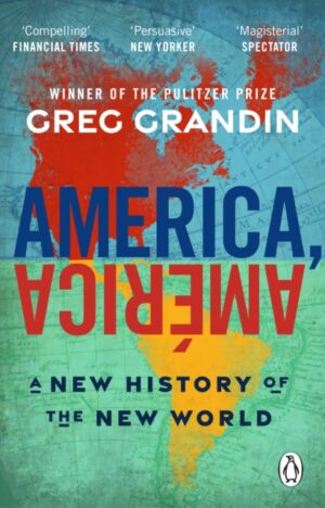 America, América : A New History of the New World