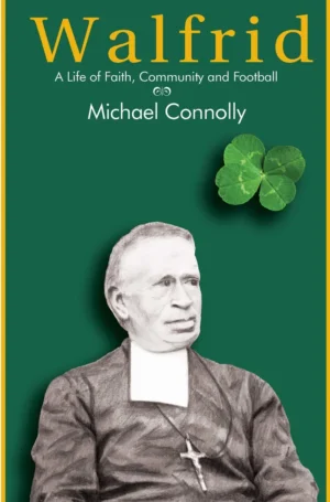 Walfrid : A Life of Faith, Community and Football